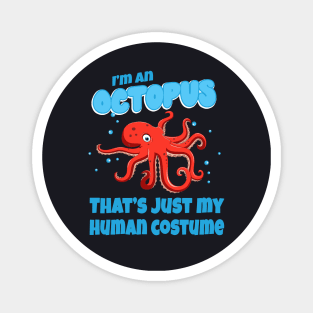Funny Octopus Slogan Costume Magnet